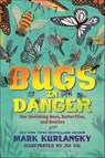 Bugs in Danger - Mark Kurlansky - 9781547603404