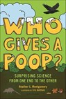 Who Gives a Poop? - Heather L. Montgomery - 9781547603480