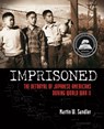 Imprisoned: The Betrayal of Japanese Americans During World War II - Martin W. Sandler - 9781547604692