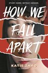 HOW WE FALL APART - ZHAO,  Katie - 9781547609987