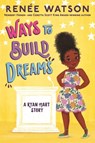 Ways to Build Dreams - Renée Watson - 9781547610181