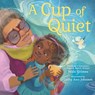 A Cup of Quiet - Nikki Grimes - 9781547610730