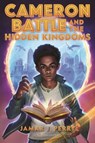 Cameron Battle and the Hidden Kingdoms - Jamar J. Perry - 9781547611317