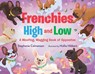 Frenchies High and Low: A Woofing, Wagging Book of Opposites - Stephanie Calmenson - 9781547614318