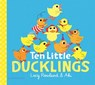 Ten Little Ducklings - Lucy Rowland - 9781547614592
