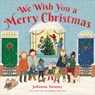 We Wish You a Merry Christmas - Julianna Swaney - 9781547614912