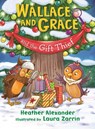 Wallace and Grace and the Gift Thief - Heather Alexander - 9781547616145