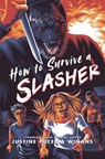 Winans, J: How to Survive a Slasher - Justine Pucella Winans - 9781547616312