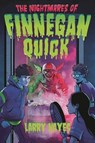 The Nightmares of Finnegan Quick - Larry Hayes - 9781547617159