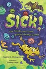 Sick!: The Twists and Turns Behind Animal Germs - Heather L. Montgomery - 9781547618606