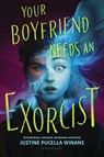 Your Boyfriend Needs an Exorcist - Justine Pucella Winans - 9781547618811