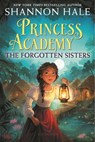 Princess Academy: The Forgotten Sisters - Shannon Hale - 9781547620203