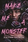 Make Me a Monster - Kalynn Bayron - 9781547621309
