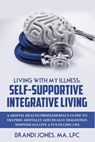 Living with My Illness - JONES,  Brandi - 9781548024673