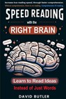 Speed Reading with the Right Brain - David (University of Exeter UK) Butler - 9781548063894