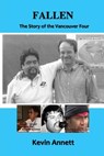 Fallen: The Story of the Vancouver Four - Kevin Annett - 9781548152680