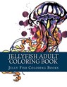 Jellyfish Adult Coloring Book: Large One Sided Stress Relieving, Relaxing Coloring Book For Grownups, Women, Men & Youths. Easy Jellyfish Designs & P - Adult Coloring Books - 9781548158941