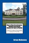 How to Buy Foreclosures - Brian Mahoney - 9781548227371