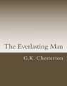 The Everlasting Man - G. K. Chesterton - 9781548240172