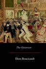 The Octoroon - Dion Boucicault - 9781548246600