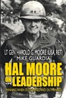 Hal Moore on Leadership - Mike Guardia ; Harold G Moore - 9781548305109