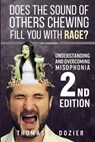 Understanding and Overcoming Misophonia, 2nd edition: A Conditioned Aversive Reflex Disorder - Thomas H. Dozier - 9781548328696