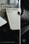 Marketing y Venta Profesional - Juan Carlos González Iglesias - 9781548486068