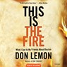This Is the Fire -  - 9781549108440