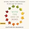 With the End in Mind -  - 9781549140990