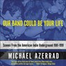 Our Band Could Be Your Life -  - 9781549198809