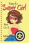 Diary of a SUPER GIRL - Books 1-3 - John Zakour ; Katrina Kahler - 9781549850417