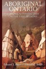 Aboriginal Ontario - Edward S. Rogers ; Donald B. Smith - 9781550022308