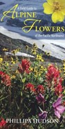 Field Guide to Alpine Flowers of the Pacific Northwest - Phillipa Hudson - 9781550175400
