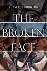 The Broken Face - Russell Thornton - 9781550178449