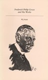 Frederick Philip Grove and His Works - KEITH,  W. J. - 9781550220544