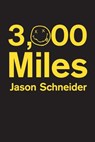 3,000 Miles - SCHNEIDER,  Jason - 9781550226867
