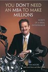 You Don't Need an MBA to Make Millions - MOORE,  Tim - 9781550226942