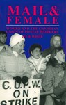 Mail and Female: Women and the Canadian Union of Postal Workers - Julie White - 9781550770087