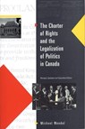Charter of Rights and the Legalization of Politics in Canada - MANDEL,  Michael - 9781550770506