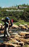 Backpacking Across Newfoundland - Gilbert Penney - 9781550811513