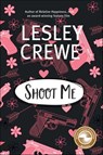 Shoot Me - Lesley Crewe - 9781551098371