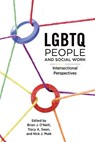 LGBTQ People and Social Work - Brian J. O'Neill ; Tracy A. Swan ; Nick J. Mule - 9781551307268