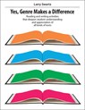 Yes, Genre Makes the Difference: Reading and Writing Activities That Deepen Student Understanding and Appreciation of All Kinds of Texts - Larry Swartz - 9781551383804