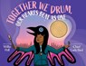 Together We Drum, Our Hearts Beat as One - Willie Poll - 9781551528892