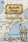 Insatiable Hunger - Colonial Encounters in Context - Joseph Graham - 9781551647746