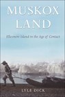 Muskox Land - DICK,  Lyle - 9781552380505