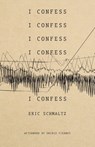 I Confess - Eric Schmaltz - 9781552455111