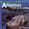 Welcome to the World of Alligators and Crocodiles - Diane Swanson - 9781552853559