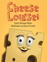 Cheese Louise! - David Michael Slater - 9781552857212