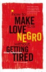 HT MAKE LOVE TO A NEGRO W/O GE - Dany Laferrière - 9781553655855